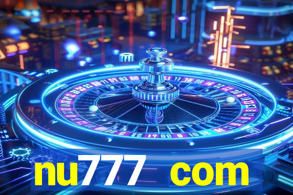 nu777 com plataforma de jogos